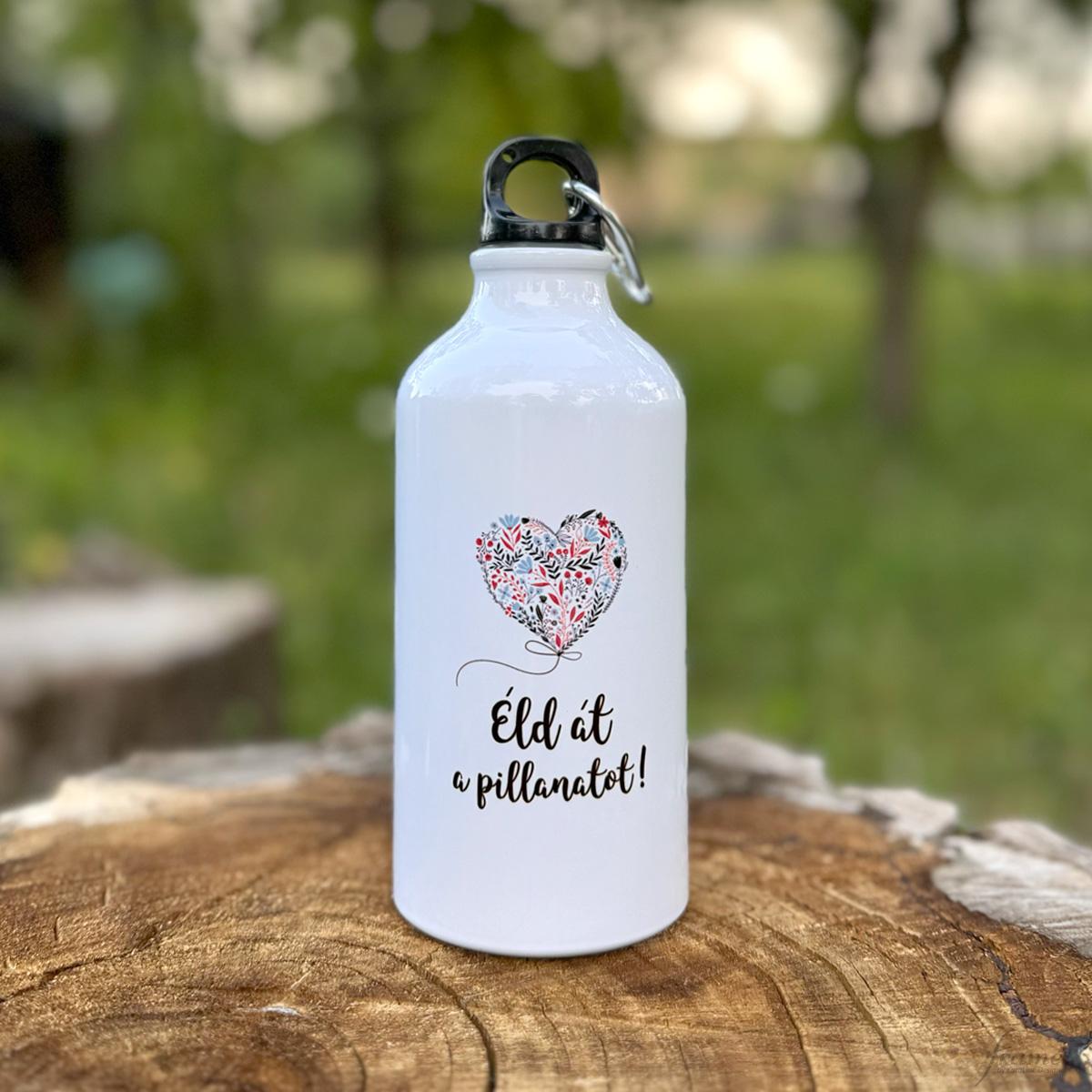 Éld át a pillanatot! - ivókulacs 500 ml.